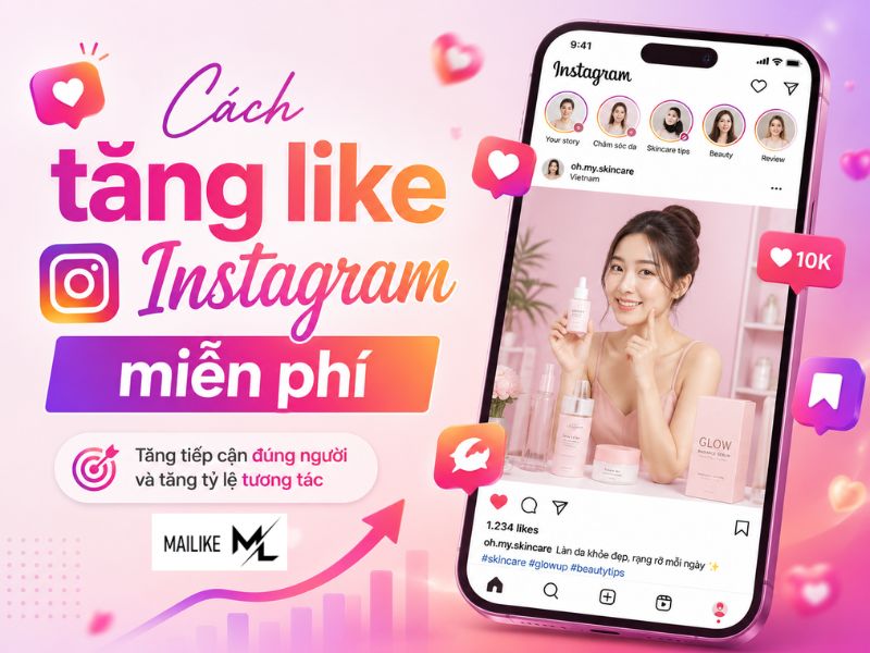 Cách tăng like Instagram miễn phí: 12 cách dễ áp dụng