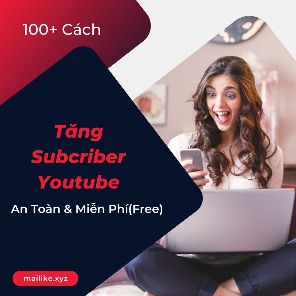 100+ Cách Tăng Subcriber Youtube - An Toàn & Miễn Phí(Free)