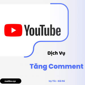 Dịch Vụ Tăng Comment (bình luận) Youtube - Uy Tín,Giá Rẻ