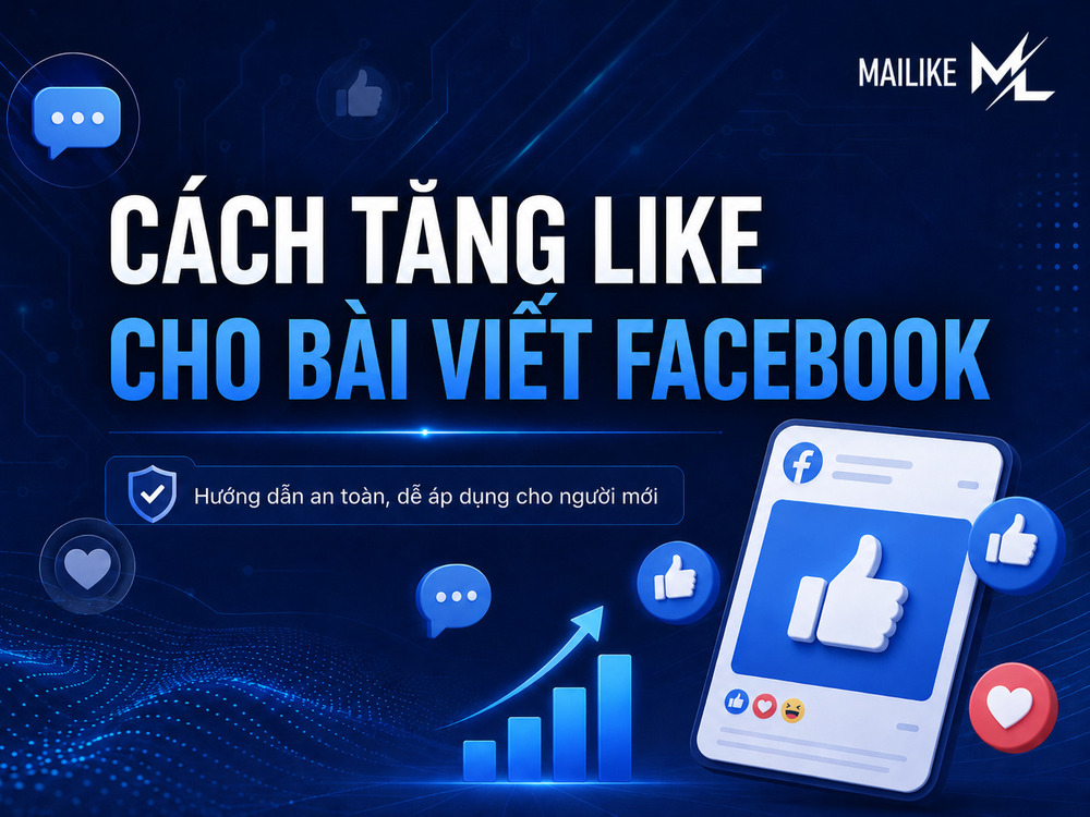 Cách tăng like cho bài viết trên Facebook 10 cách thực tế