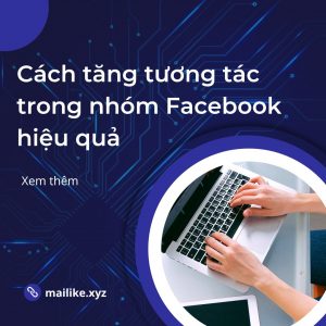 16 cách tăng tương tác trong nhóm facebook đơn giản và hiệu quả