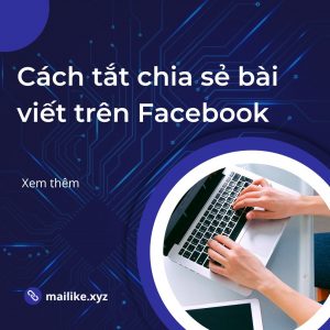 Cách tắt chia sẻ bài viết trên Facebook không cho người khác share