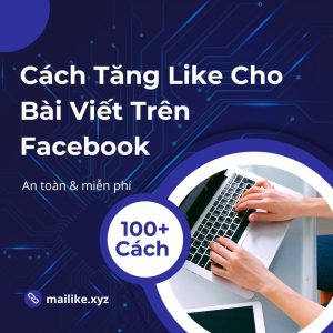 Cách Tăng Like Cho Bài Viết Trên Facebook - An Toàn & Miễn Phí