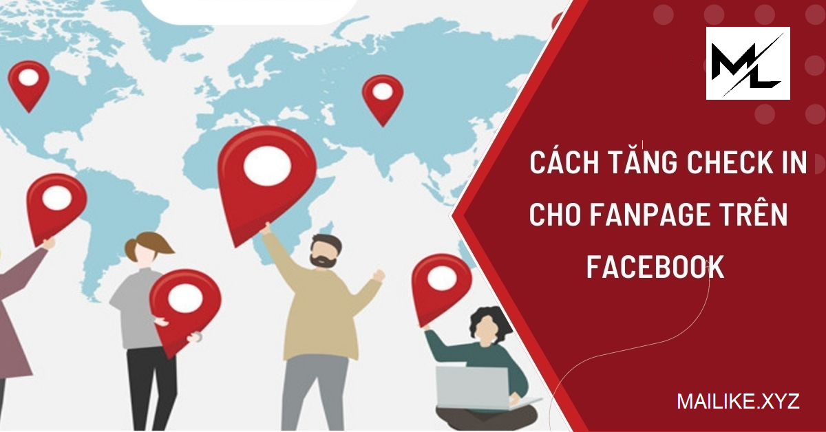 15+ Lợi ích của lượt checkin fanpage