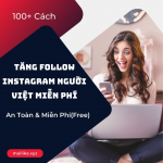 Tăng Follow Instagram Người Việt Miễn Phí