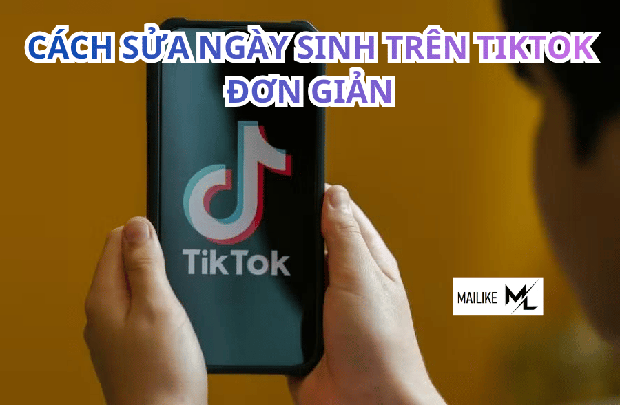 Cách sửa ngày sinh trên TikTok