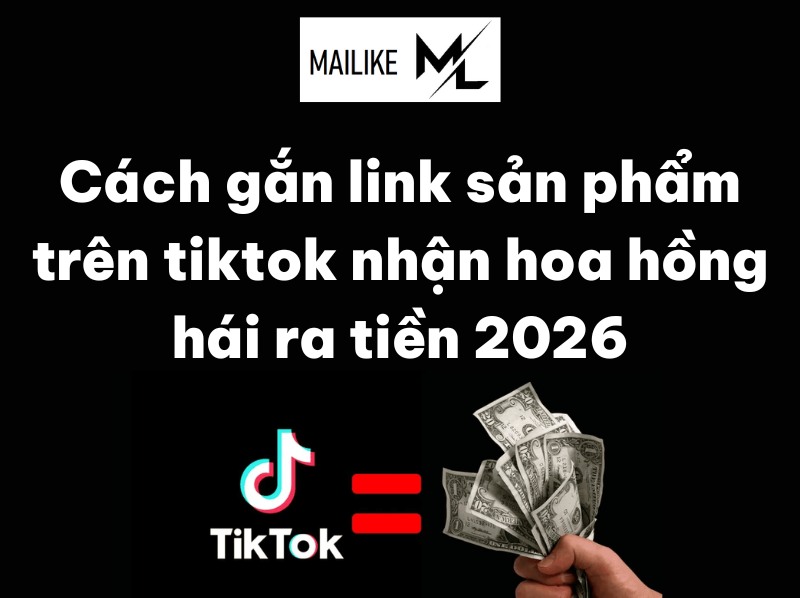 Cách gắn link sản phẩm trên tiktok nhận hoa hồng hái ra tiền 2026