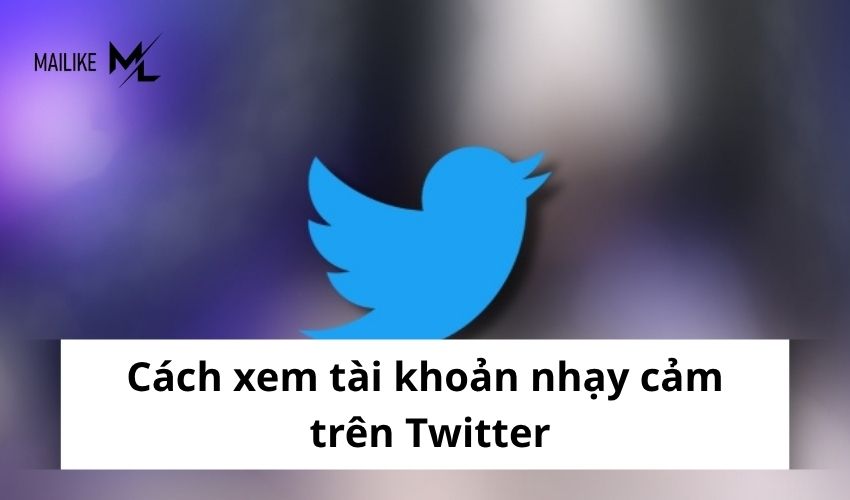 Cách xem tài khoản nhạy cảm trên Twitter hiệu quả