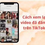 Cách xem lại video đã xem tên tiktok