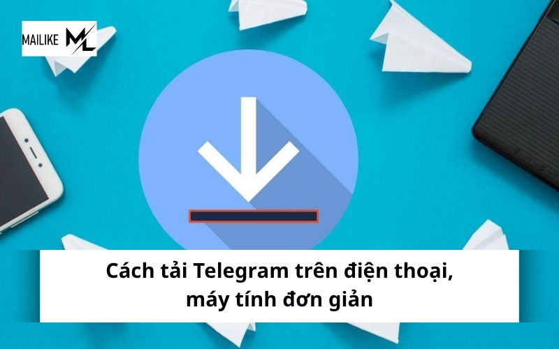 Cách tải Telegram trên điện thoại, máy tính đơn giản nhất 2026