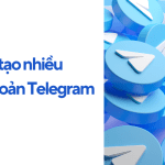 cách tạo nhiều tài khoản Telegram