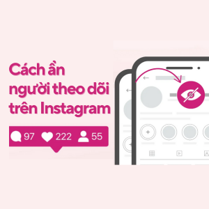 Cách ẩn người theo dõi trên Instagram