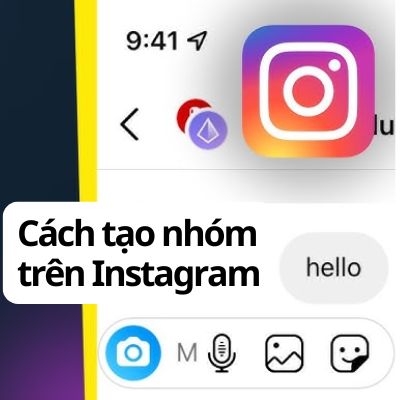 Hướng dẫn chi tiết cách tạo nhóm trên Instagram A-Z 2024