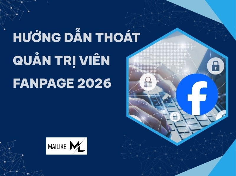 Hướng dẫn cách thoát quản trị viên fanpage 2026
