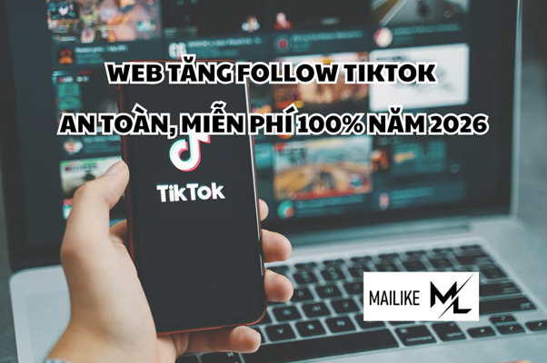 Web tăng Follow Tiktok miễn phí 2026