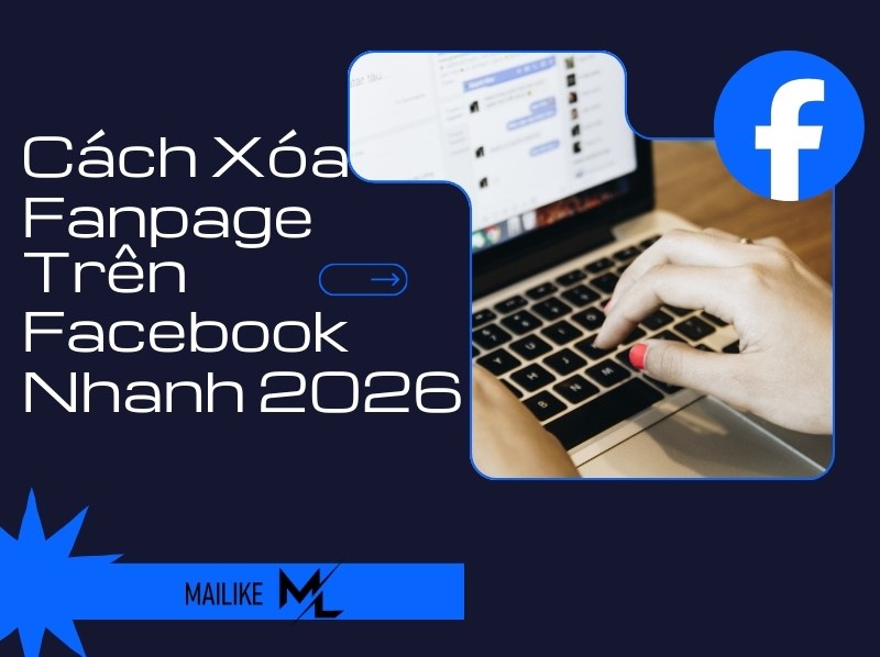 Cách xóa Fanpage trên Facebook Nhanh 2026