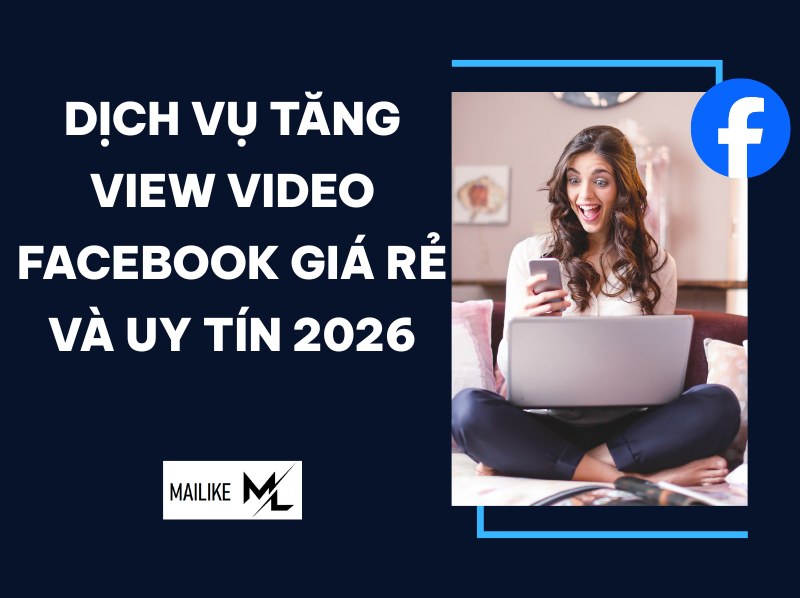 Dịch vụ tăng view video Facebook giá rẻ và uy tín 2026