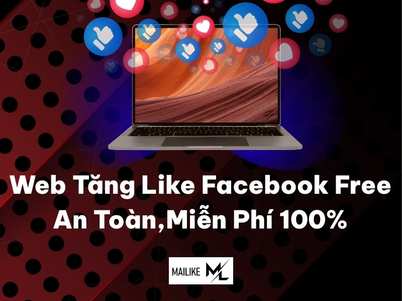 Web Tăng Like Facebook Free An Toàn, Miễn Phí 100%