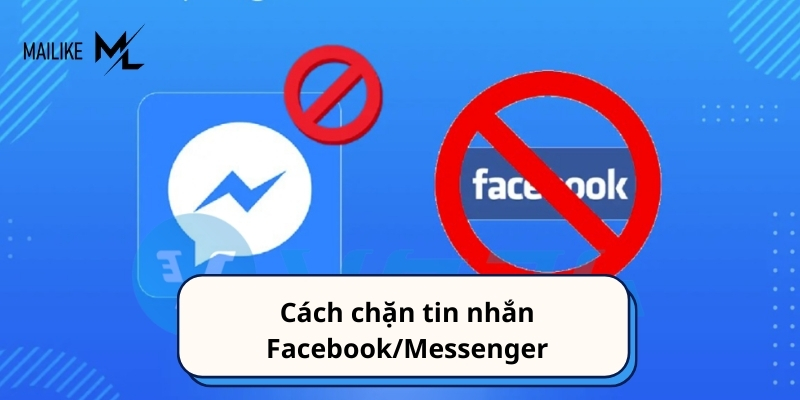 Tham khảo ngay bài viết cách chặn tin nhắn Facebook/Messenger hiệu quả