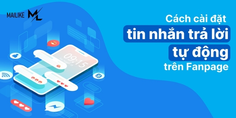 Cài đặt tin nhắn tự động cho Fanpage Facebook là tính năng cho phép bạn thiết lập sẵn các mẫu tin nhắn