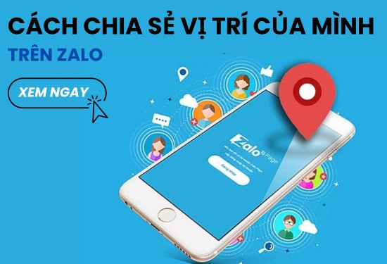 Chia sẻ vị trí trên Zalo (gửi định vị) được dùng khi cần hẹn gặp mặt
