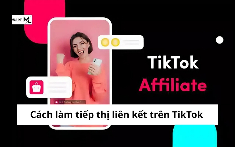 Tiếp thị liên kết (Affiliate) trên TikTok là việc bạn giới thiệu sản phẩm từ TikTok Shop qua video