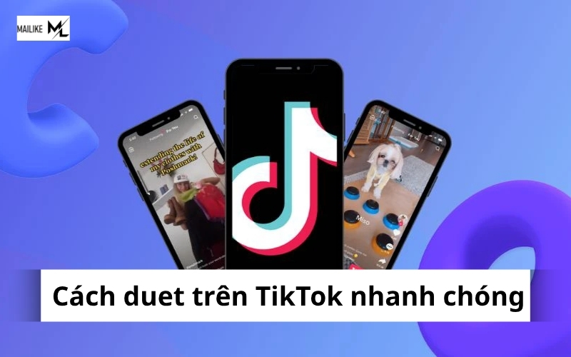 Duet là gì? Hướng dẫn làm Duet trên TikTok nhanh chóng