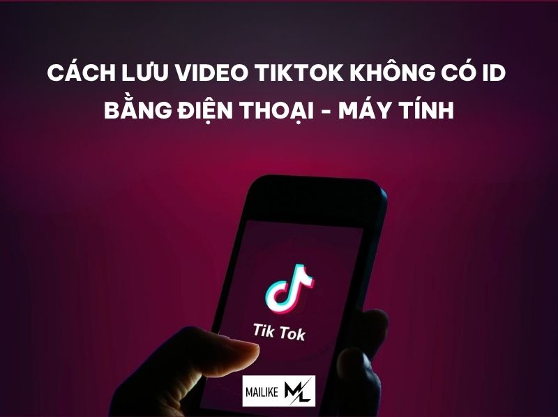 cách lưu video tiktok không có id