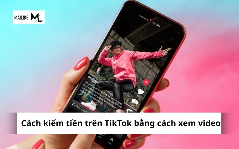Cách kiếm tiền trên TikTok bằng cách xem video hiệu quả nhất