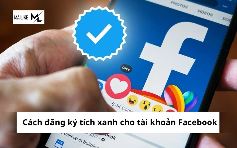 Cách đăng ký tích xanh cho tài khoản Facebook hiệu quả