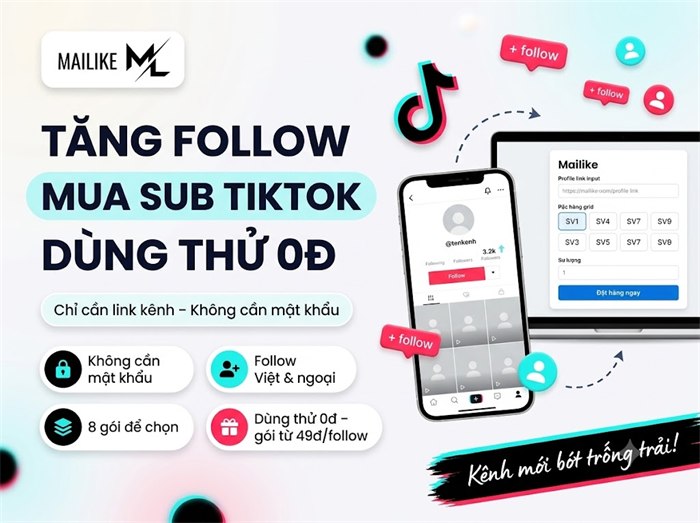 Tăng follow, mua sub TikTok tại Mailike.xyz, dùng thử 0đ