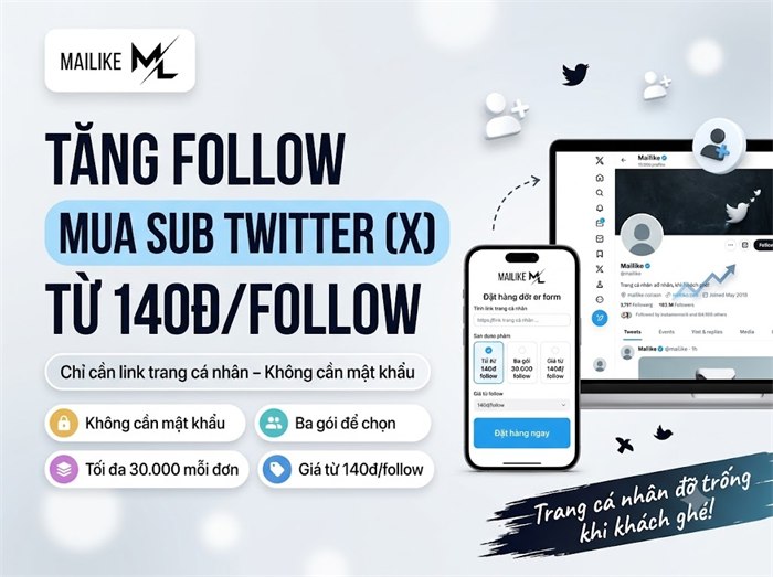 Tăng follow, mua sub Twitter (X) tại Mailike.xyz
