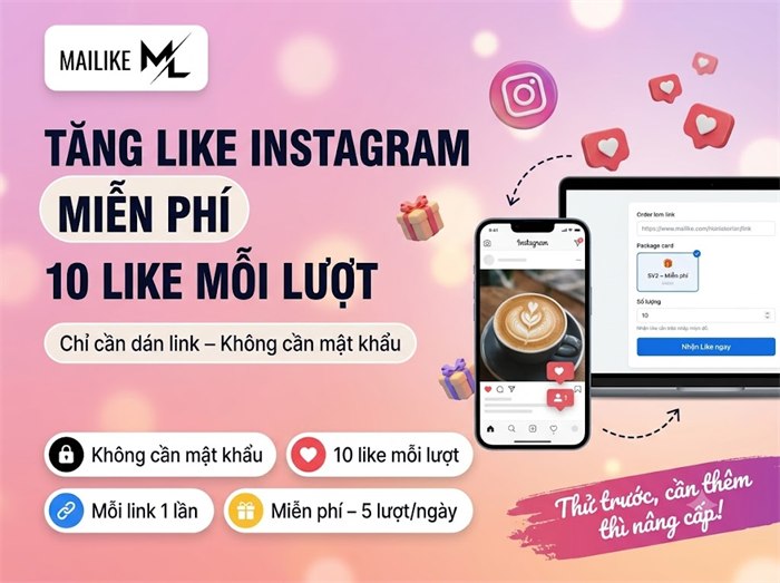 Tăng like Instagram miễn phí 10 like mỗi lượt tại Mailike.xyz