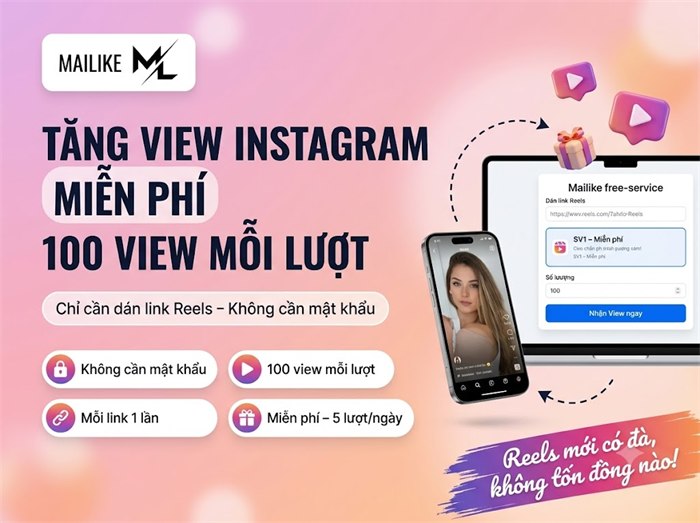 Tăng view Instagram miễn phí 100 view mỗi lượt tại Mailike.xyz