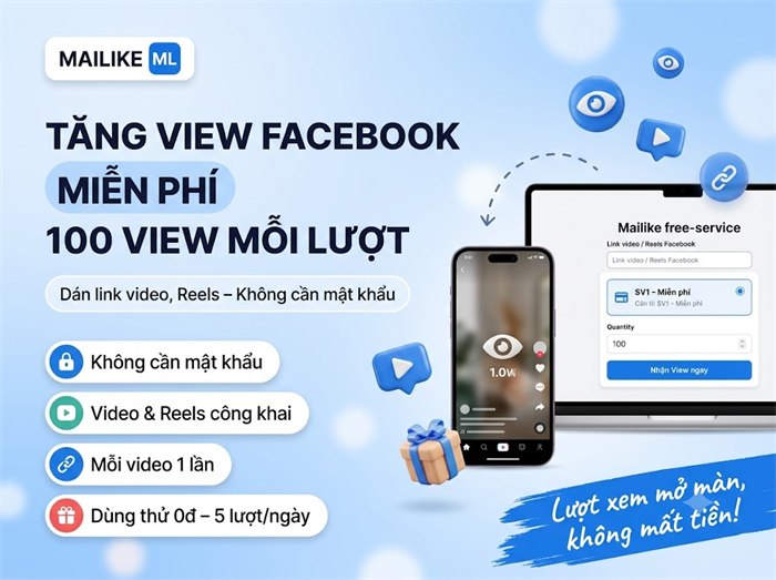 Tăng view Facebook miễn phí 100 view mỗi lượt cho video, Reels tại Mailike.xyz