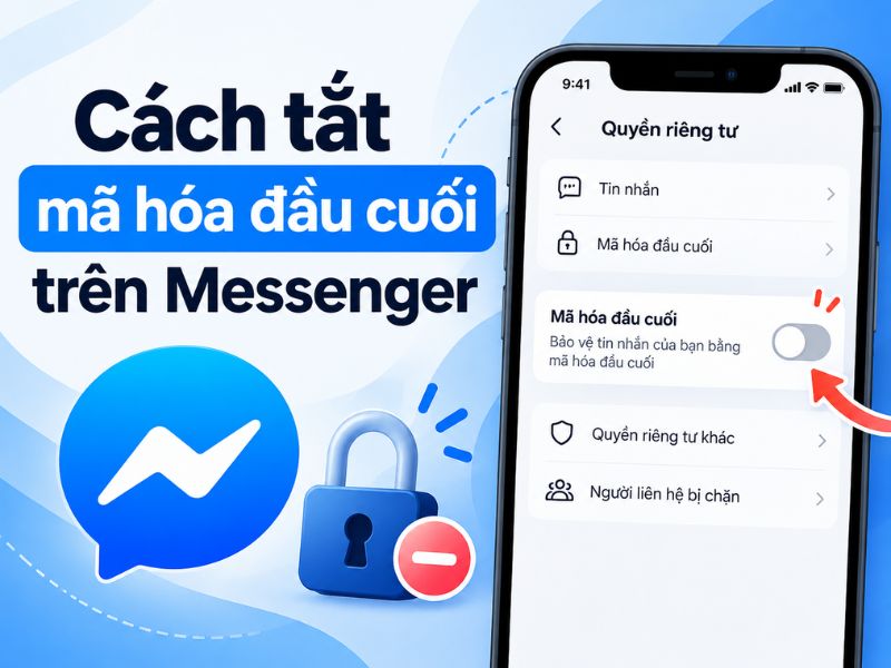 Cách tắt mã hóa đầu cuối trên Messenger